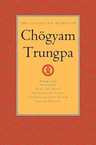 The Collected Works of Chögyam Trungpa, Volume Ten