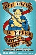 Zen Wrapped in Karma Dipped in Chocolate